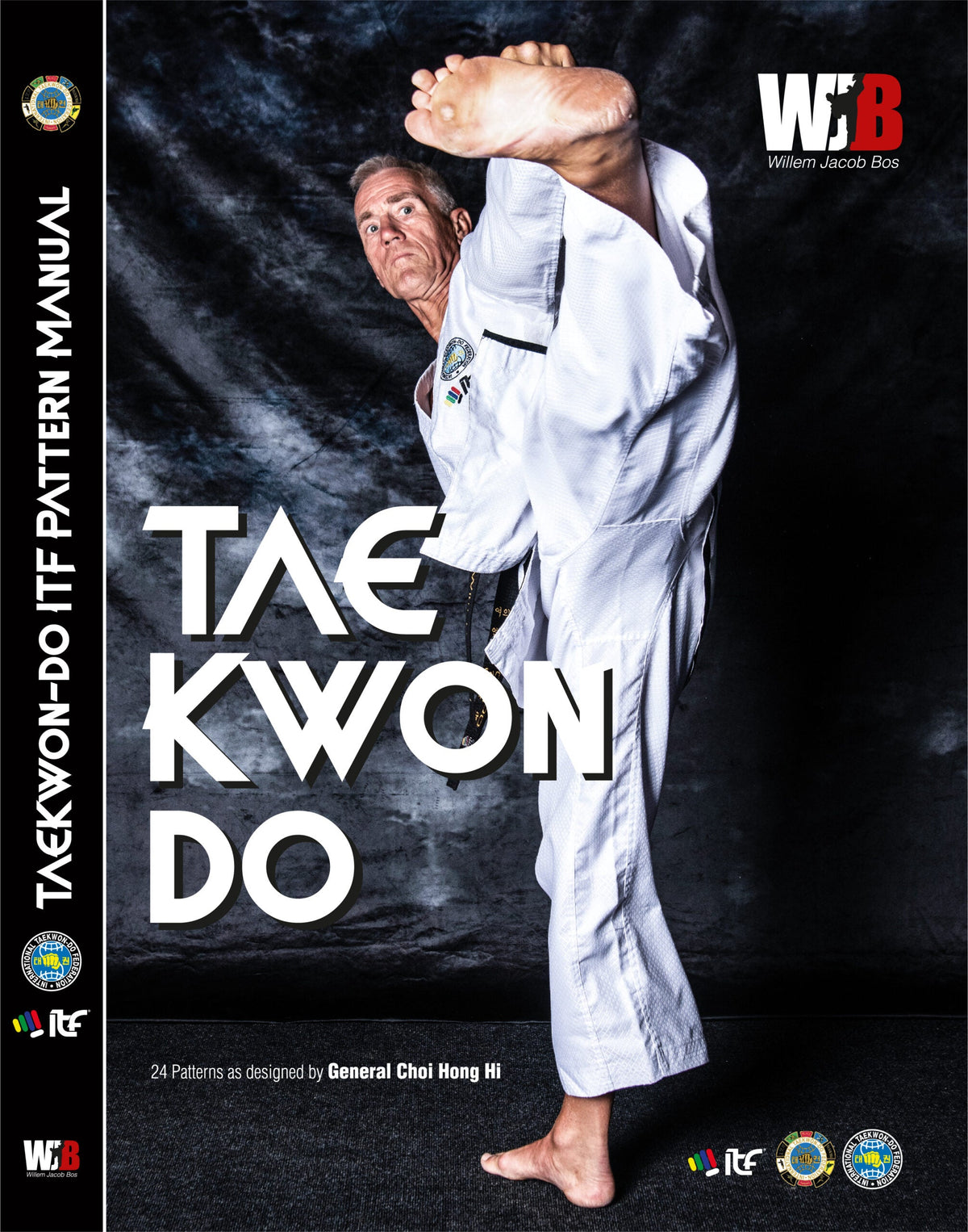 Tkd Patterns Taekwon-Do ITF Patterns Manual by Grand Master Willem Jacob Bos IX ...