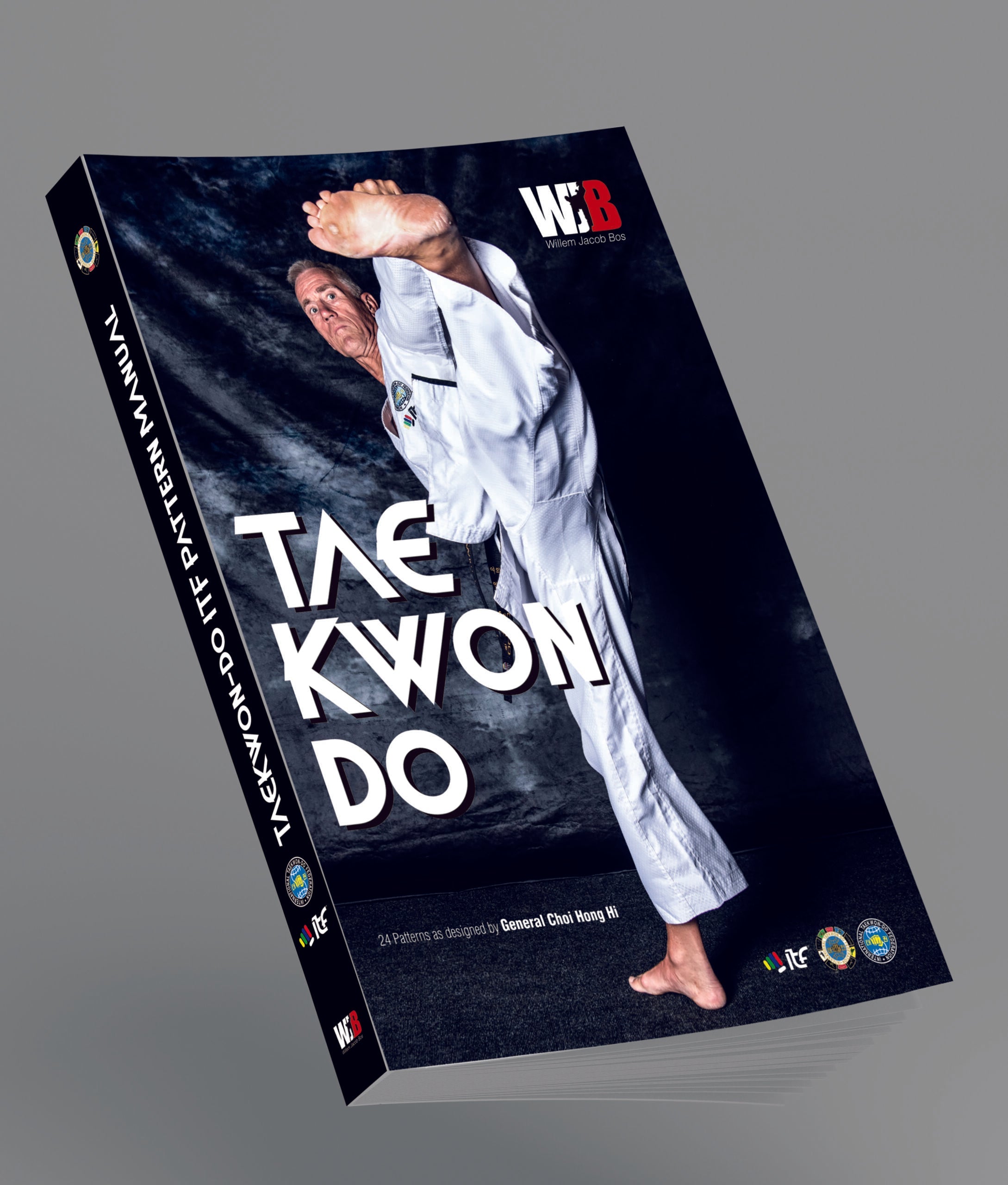 Tkd Patterns Taekwon-Do ITF Patterns Manual by Grand Master Willem Jacob Bos IX ...